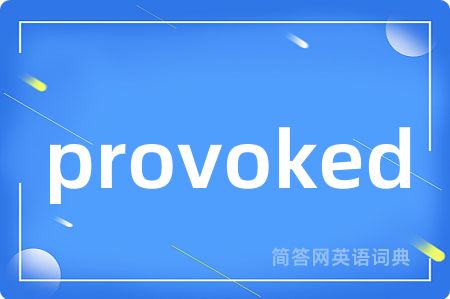 provoked