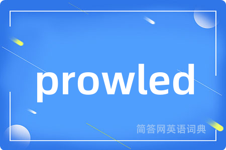prowled