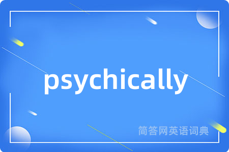psychically