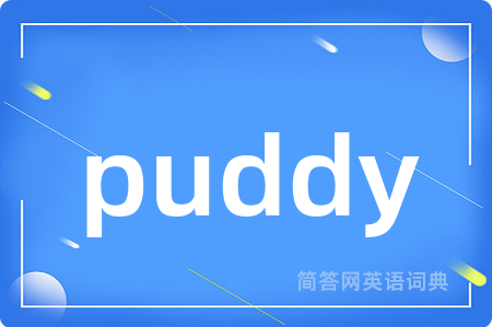 puddy