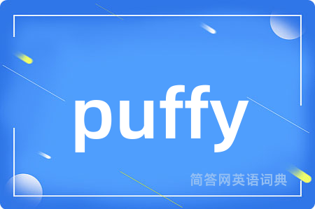 puffy