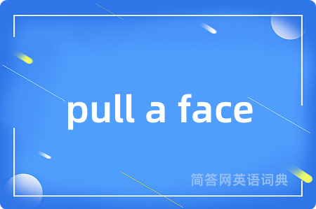 pull a face