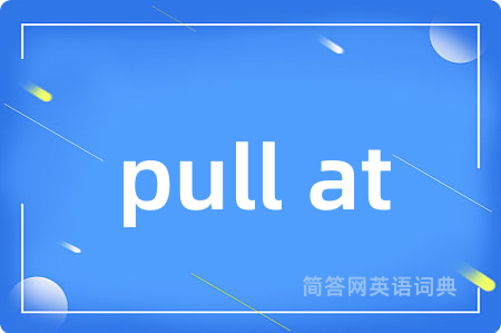 pull at