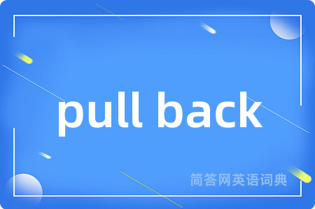 pull back