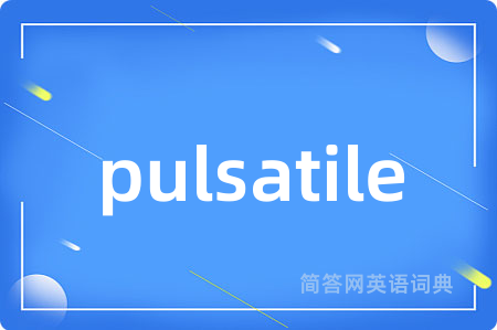 pulsatile