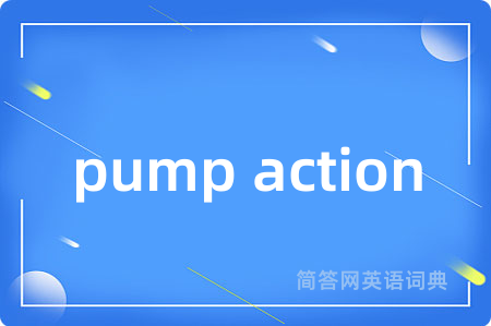 pump action