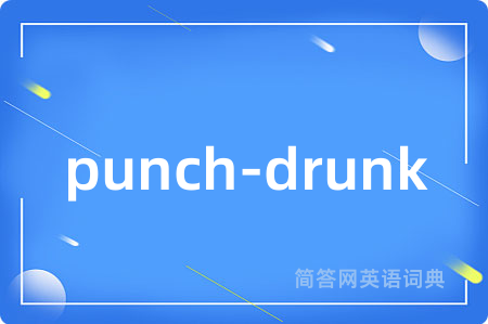 punch-drunk