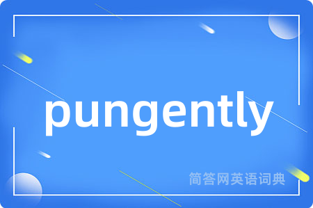 pungently