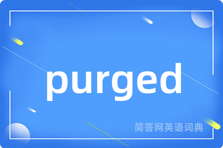 purged