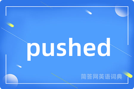 pushed