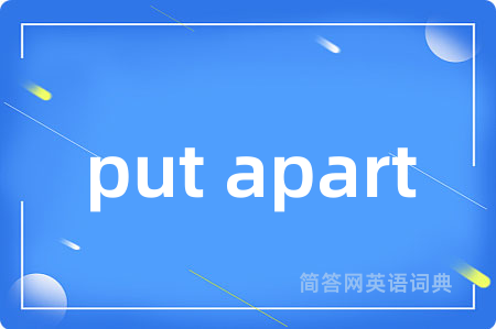 put apart