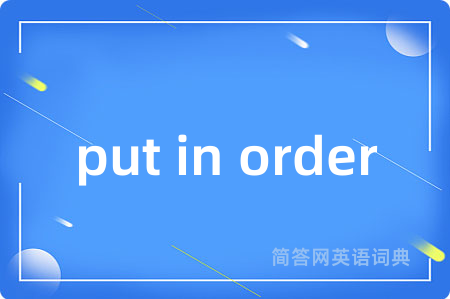 put in order