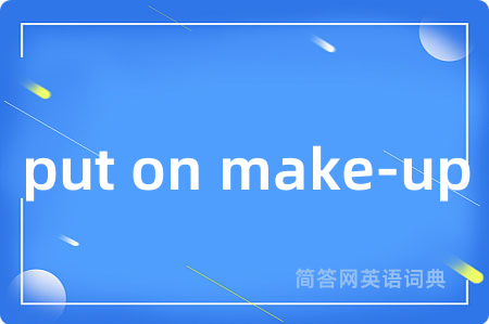put on make-up