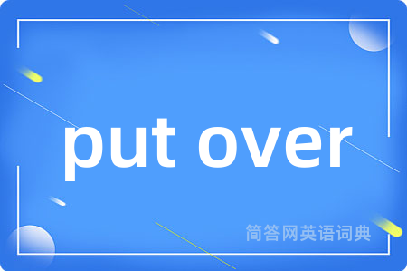 put over