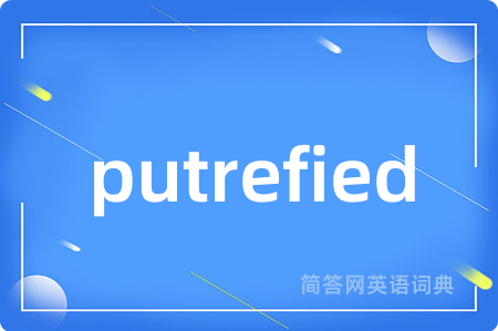 putrefied