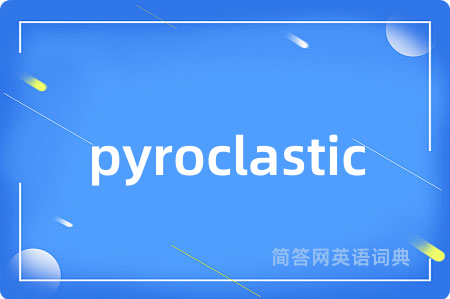 pyroclastic