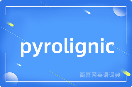 pyrolignic