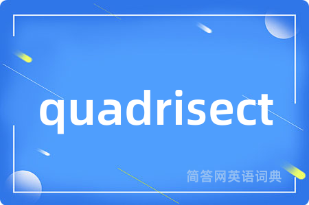 quadrisect