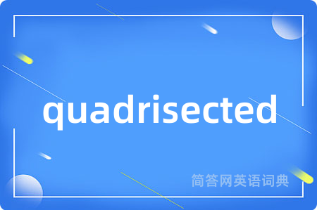quadrisected