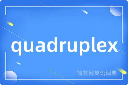 quadruplex