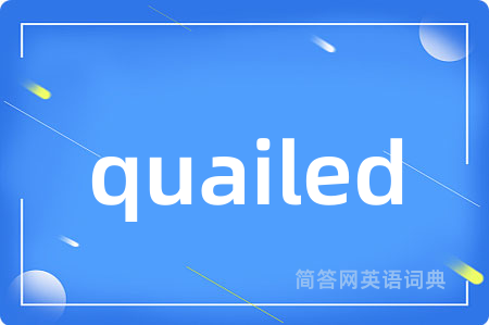 quailed