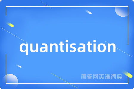 quantisation