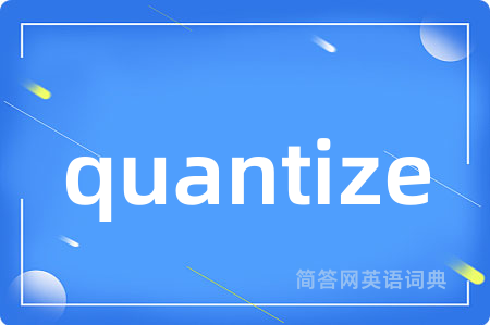 quantize