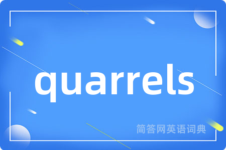quarrels
