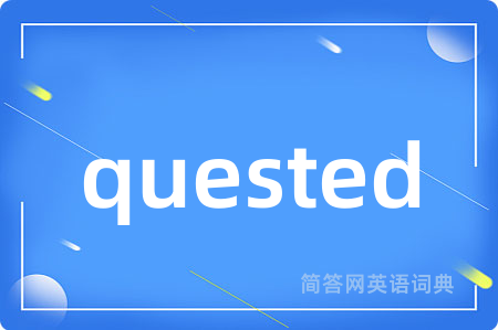 quested