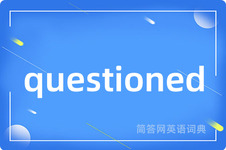 questioned