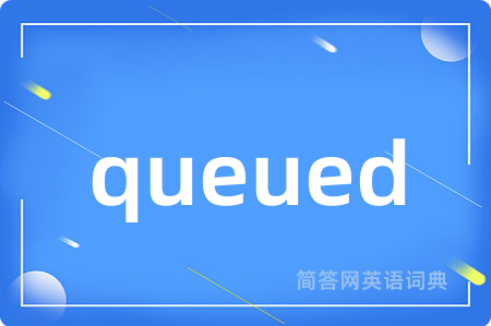 queued