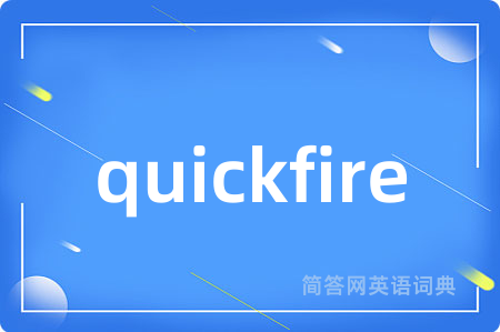 quickfire