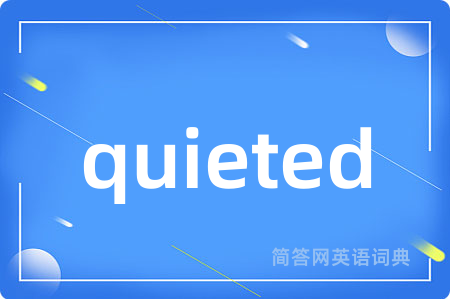 quieted