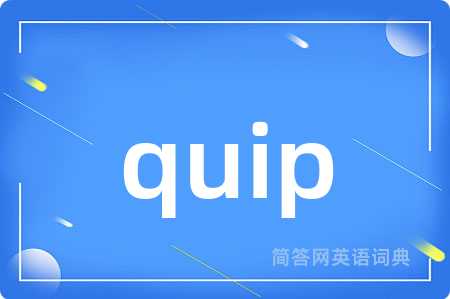 quip