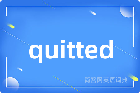 quitted
