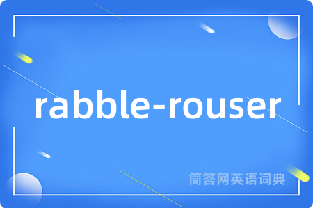 rabble-rouser