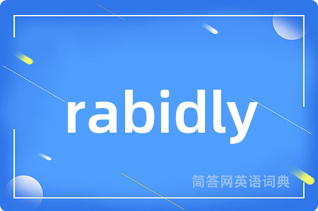 rabidly