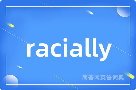 racially