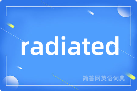 radiated