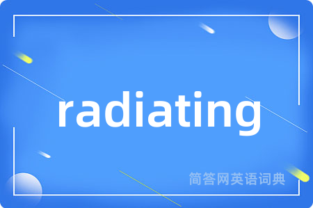 radiating