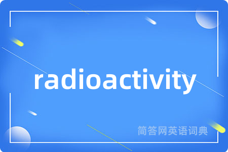 radioactivity