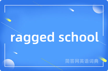 ragged school
