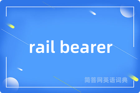 rail bearer