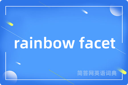 rainbow facet