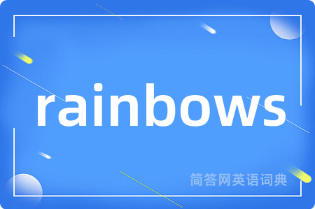 rainbows