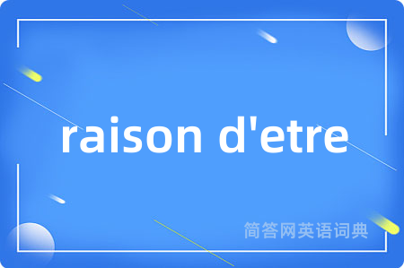 raison d'etre