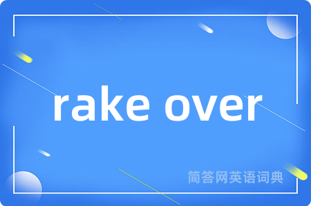 rake over