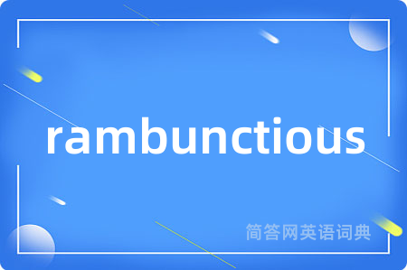 rambunctious
