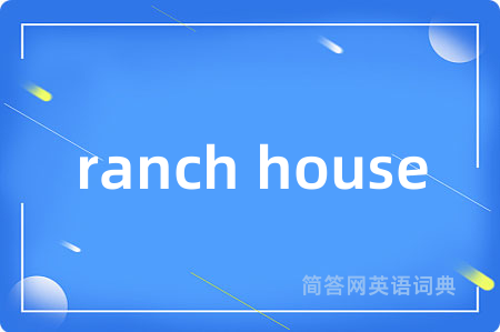 ranch house