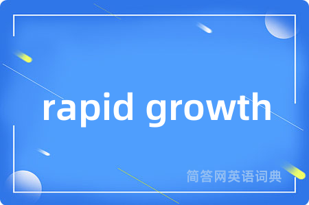 rapid growth